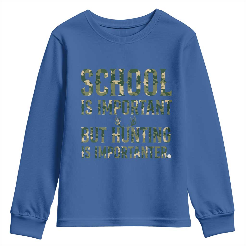 School Is Important But Hunting Is Importanter Youth Sweatshirt Hunter Life Joke - Wonder Print Shop