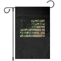Hunter Life Joke Garden Flag Hunting Makes Me Feel Less Murdery - Wonder Print Shop