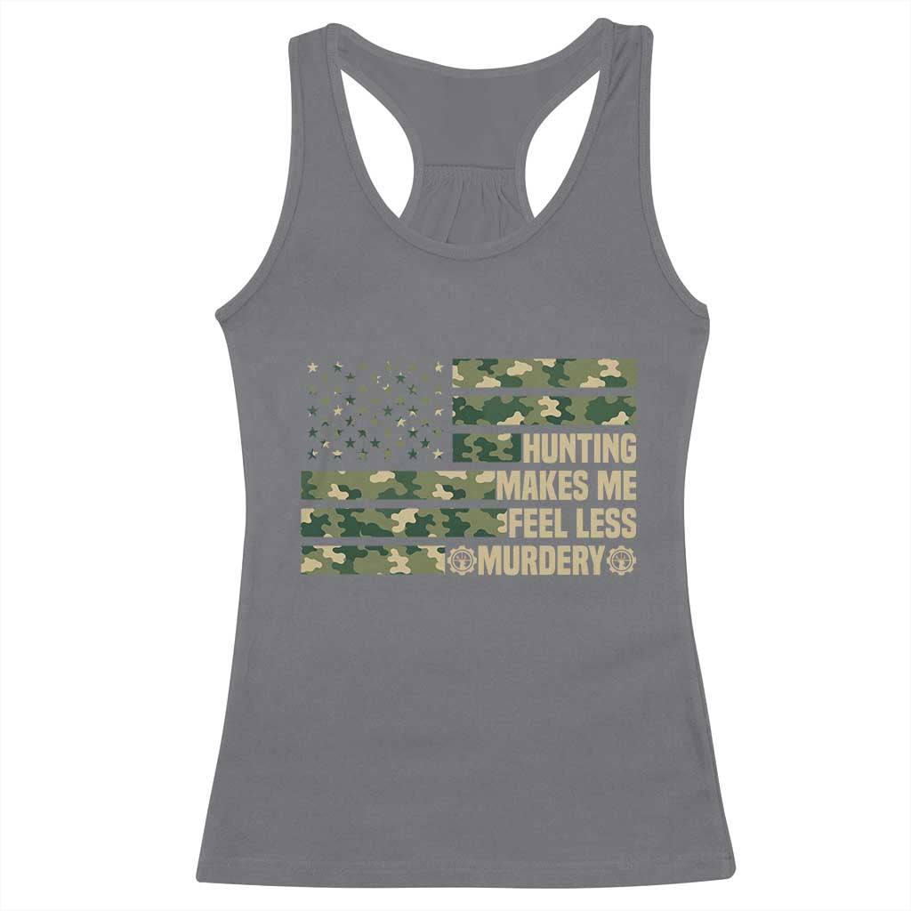 Hunter Life Joke Racerback Tank Top Hunting Makes Me Feel Less Murdery - Wonder Print Shop