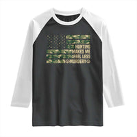 Hunter Life Joke Raglan Shirt Hunting Makes Me Feel Less Murdery - Wonder Print Shop