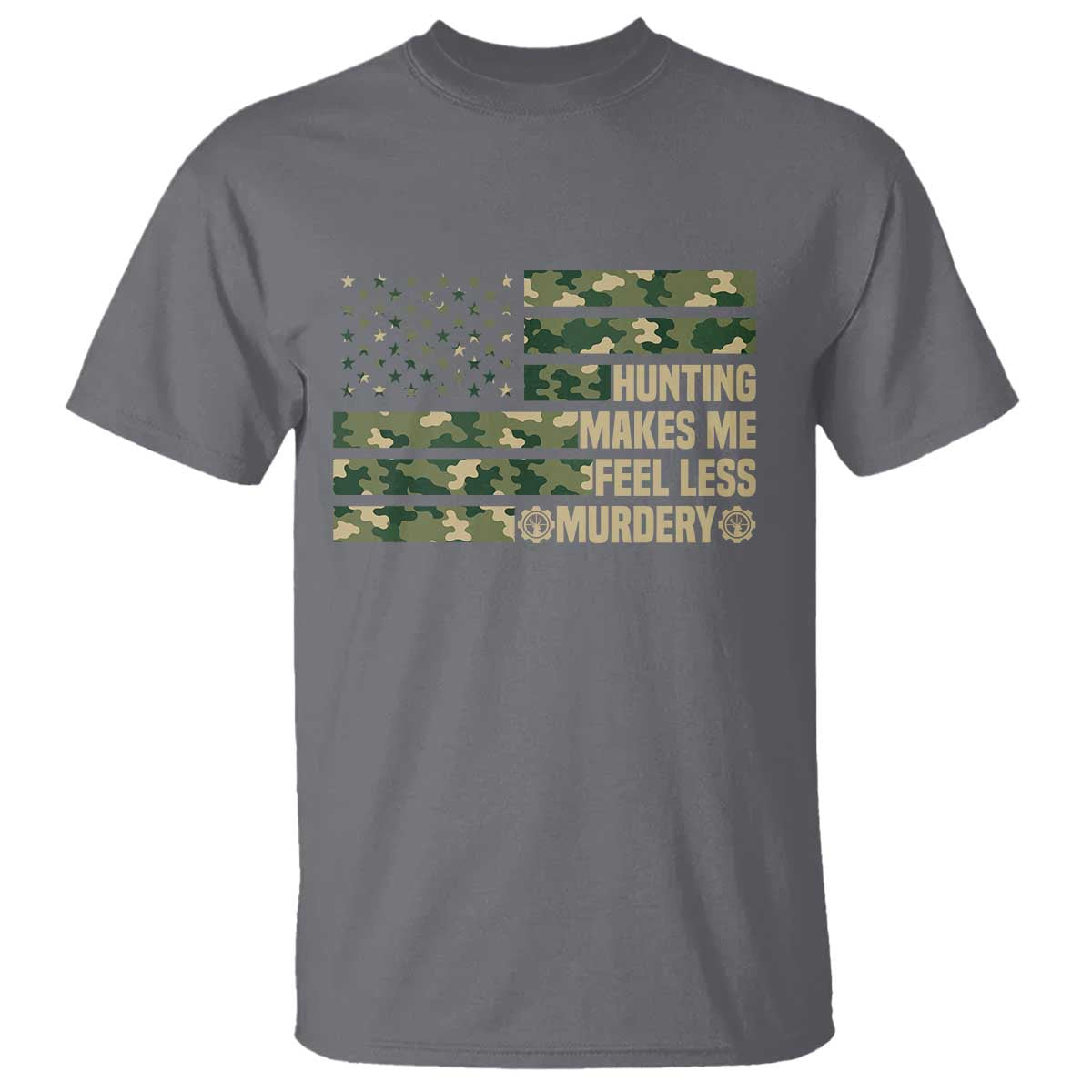 Hunter Life Joke T Shirt Hunting Makes Me Feel Less Murdery - Wonder Print Shop