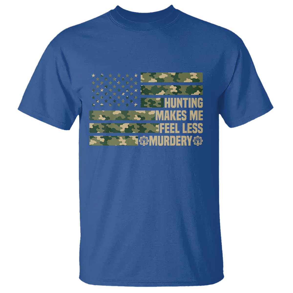 Hunter Life Joke T Shirt Hunting Makes Me Feel Less Murdery - Wonder Print Shop