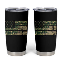 Hunter Life Joke Tumbler Cup Hunting Makes Me Feel Less Murdery