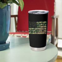 Hunter Life Joke Tumbler Cup Hunting Makes Me Feel Less Murdery