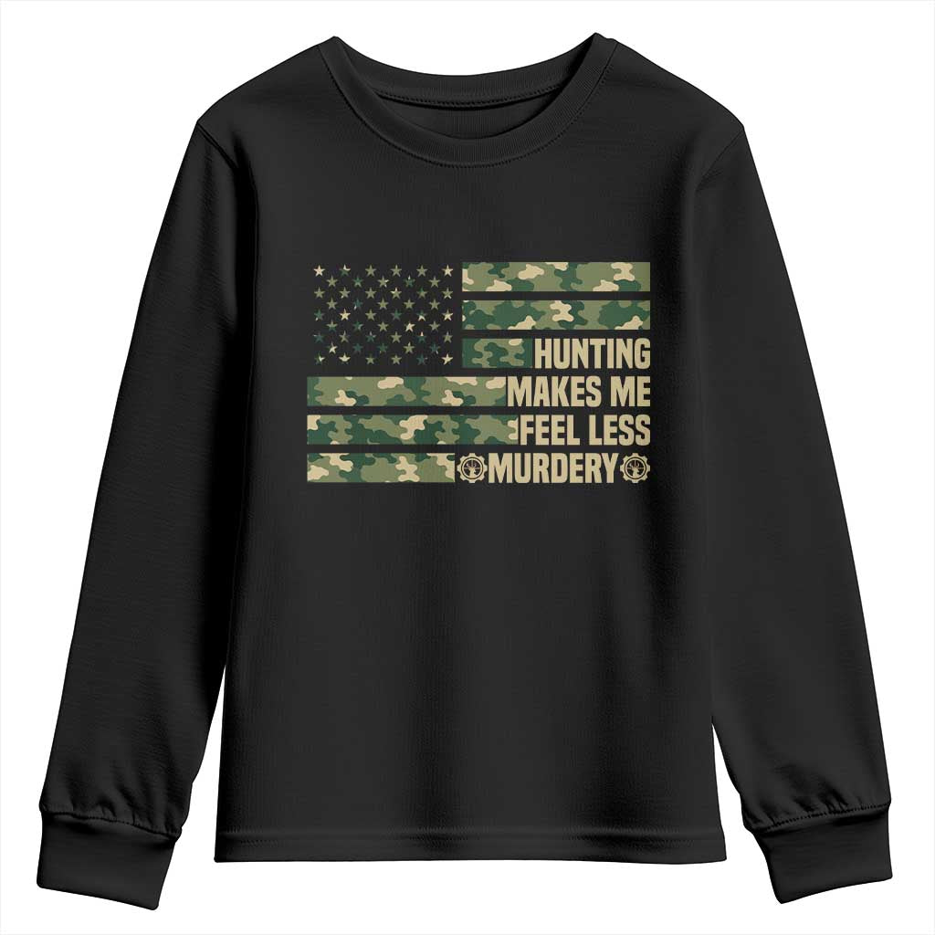 Hunter Life Joke Youth Sweatshirt Hunting Makes Me Feel Less Murdery - Wonder Print Shop