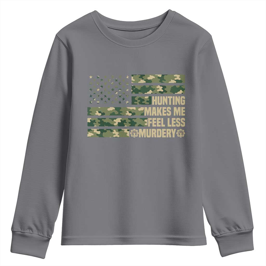 Hunter Life Joke Youth Sweatshirt Hunting Makes Me Feel Less Murdery - Wonder Print Shop