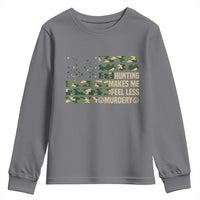 Hunter Life Joke Youth Sweatshirt Hunting Makes Me Feel Less Murdery - Wonder Print Shop