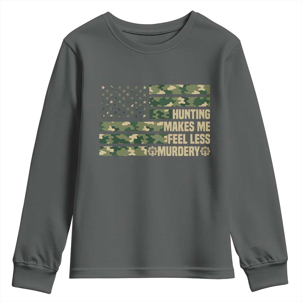 Hunter Life Joke Youth Sweatshirt Hunting Makes Me Feel Less Murdery - Wonder Print Shop