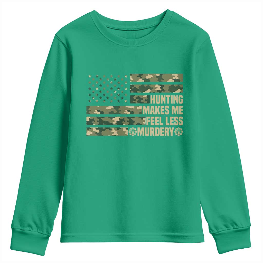 Hunter Life Joke Youth Sweatshirt Hunting Makes Me Feel Less Murdery - Wonder Print Shop