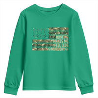 Hunter Life Joke Youth Sweatshirt Hunting Makes Me Feel Less Murdery - Wonder Print Shop
