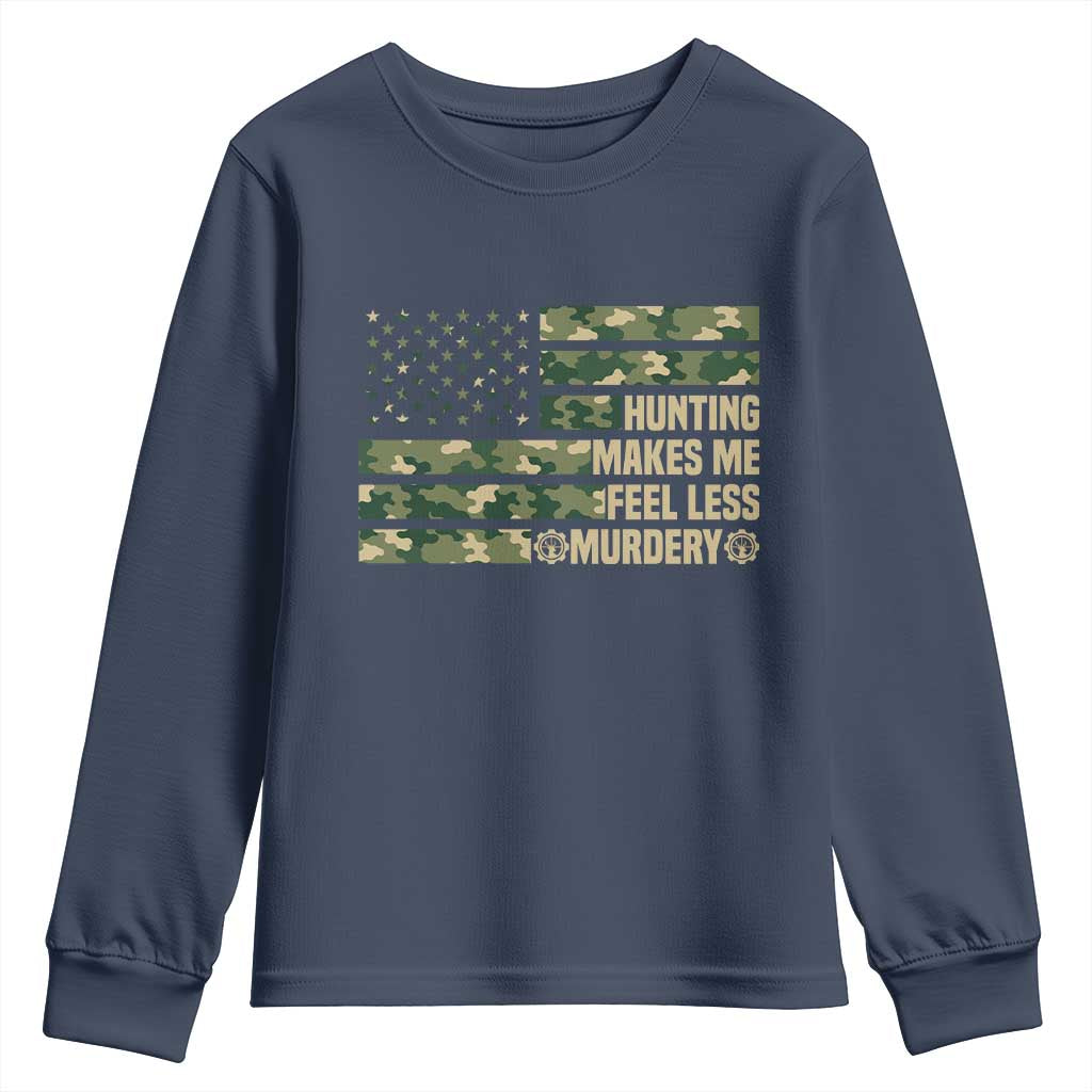 Hunter Life Joke Youth Sweatshirt Hunting Makes Me Feel Less Murdery - Wonder Print Shop