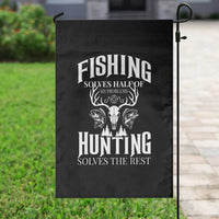 Hunter Fishermen Gifts Garden Flag Fishing Solves Half Hunting Solves The Rest - Wonder Print Shop