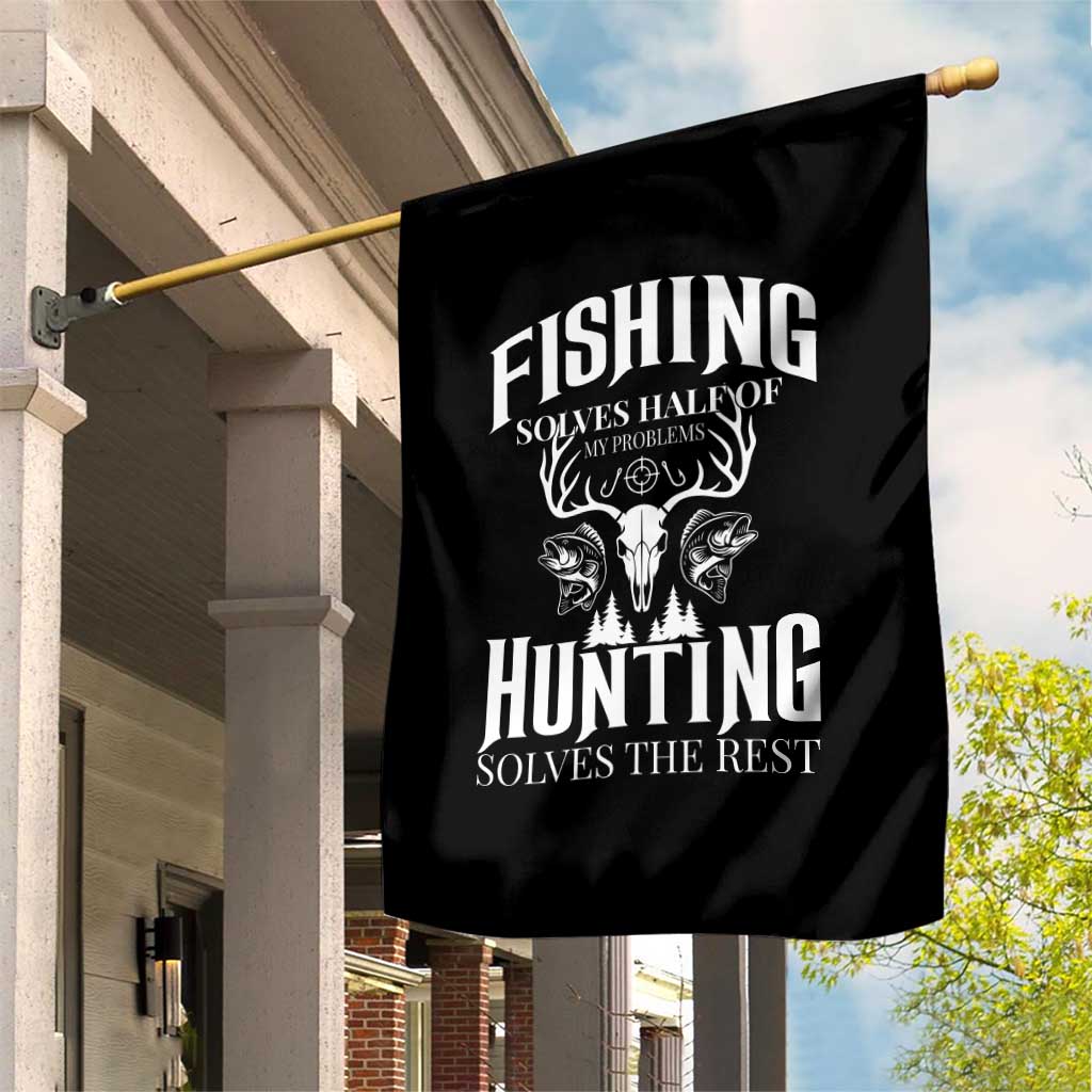 Hunter Fishermen Gifts Garden Flag Fishing Solves Half Hunting Solves The Rest - Wonder Print Shop