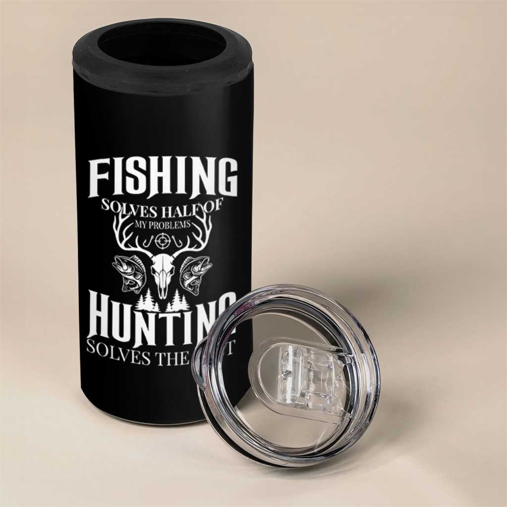 Hunter Fishermen Gifts 4 in 1 Can Cooler Tumbler Fishing Solves Half Hunting Solves The Rest