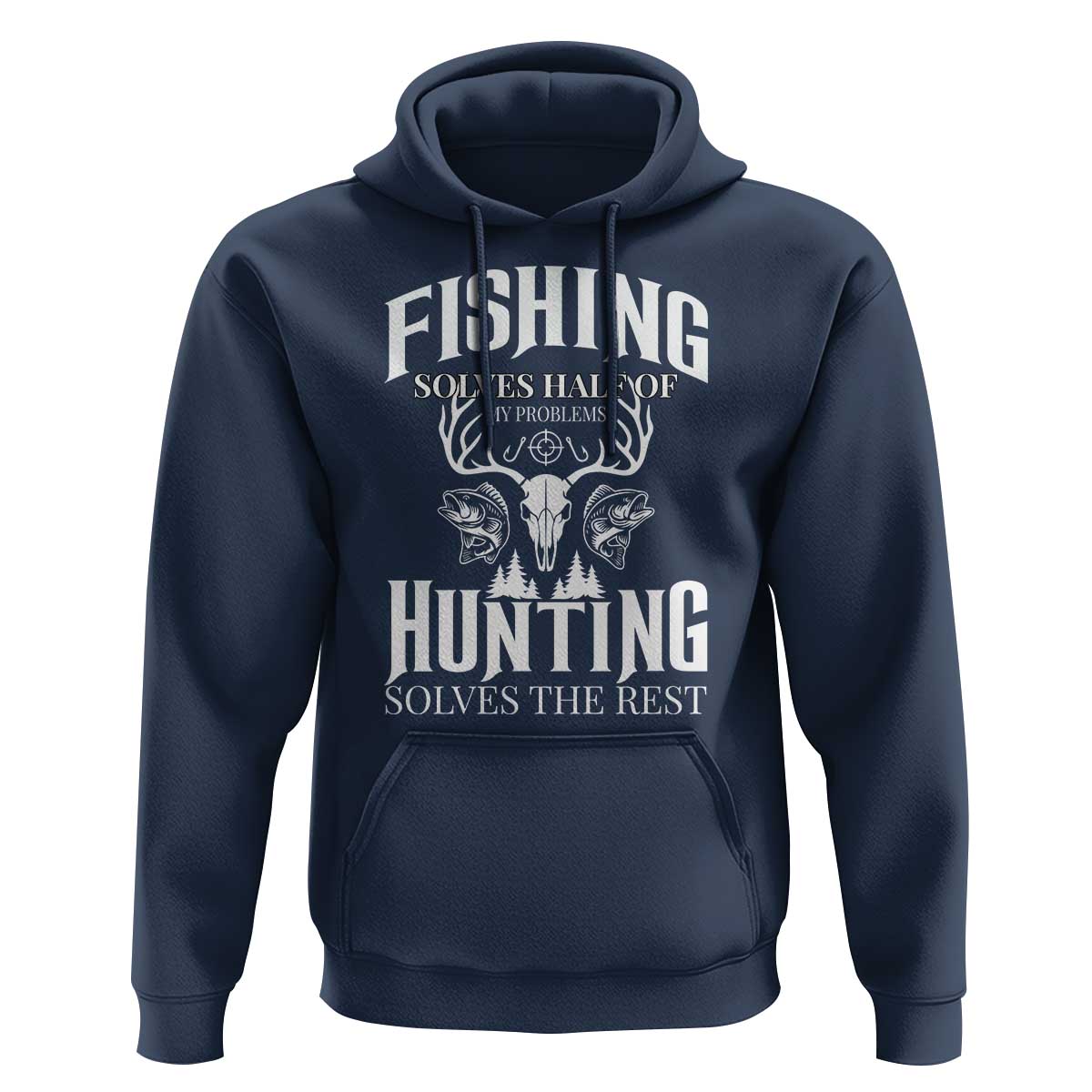 Hunter Fishermen Gifts Hoodie Fishing Solves Half Hunting Solves The Rest - Wonder Print Shop