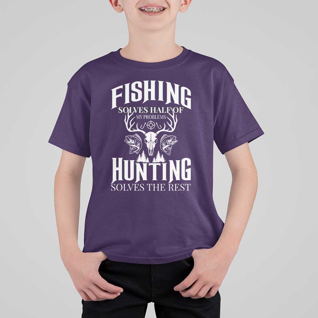 Hunter Fishermen Gifts T Shirt For Kid Fishing Solves Half Hunting Solves The Rest - Wonder Print Shop