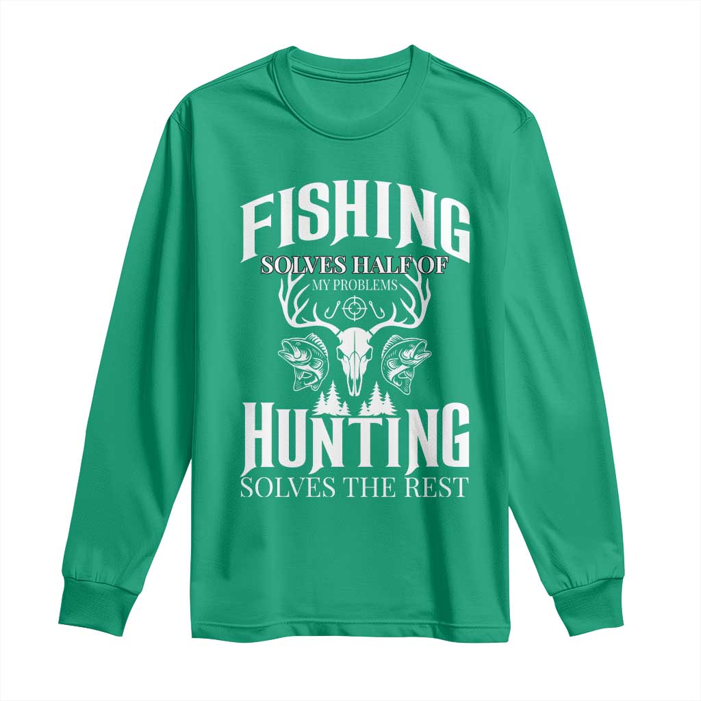 Hunter Fishermen Gifts Long Sleeve Shirt Fishing Solves Half Hunting Solves The Rest - Wonder Print Shop