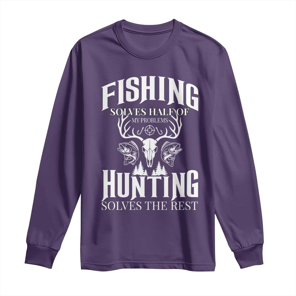Hunter Fishermen Gifts Long Sleeve Shirt Fishing Solves Half Hunting Solves The Rest - Wonder Print Shop
