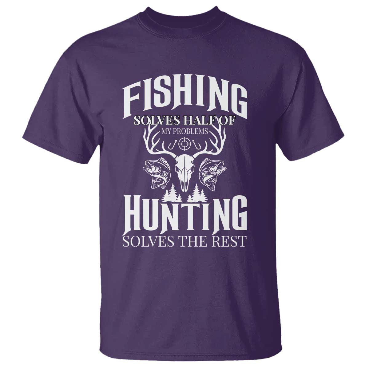 Hunter Fishermen Gifts T Shirt Fishing Solves Half Hunting Solves The Rest - Wonder Print Shop