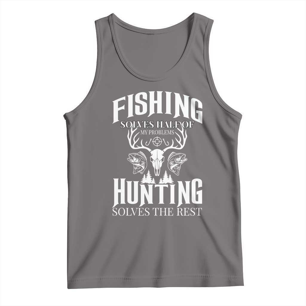Hunter Fishermen Gifts Tank Top Fishing Solves Half Hunting Solves The Rest - Wonder Print Shop