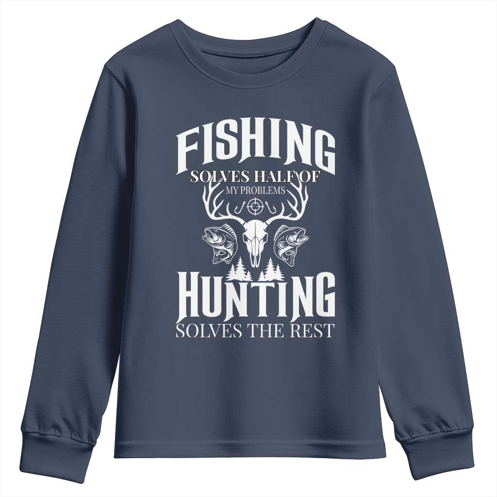 Hunter Fishermen Gifts Youth Sweatshirt Fishing Solves Half Hunting Solves The Rest - Wonder Print Shop