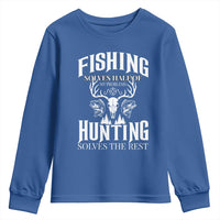 Hunter Fishermen Gifts Youth Sweatshirt Fishing Solves Half Hunting Solves The Rest - Wonder Print Shop
