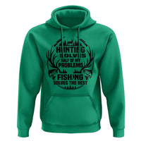 Hunter Fishermen Gifts Hoodie Fishing And Hunting Solve My Problems - Wonder Print Shop