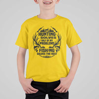 Hunter Fishermen Gifts T Shirt For Kid Fishing And Hunting Solve My Problems - Wonder Print Shop