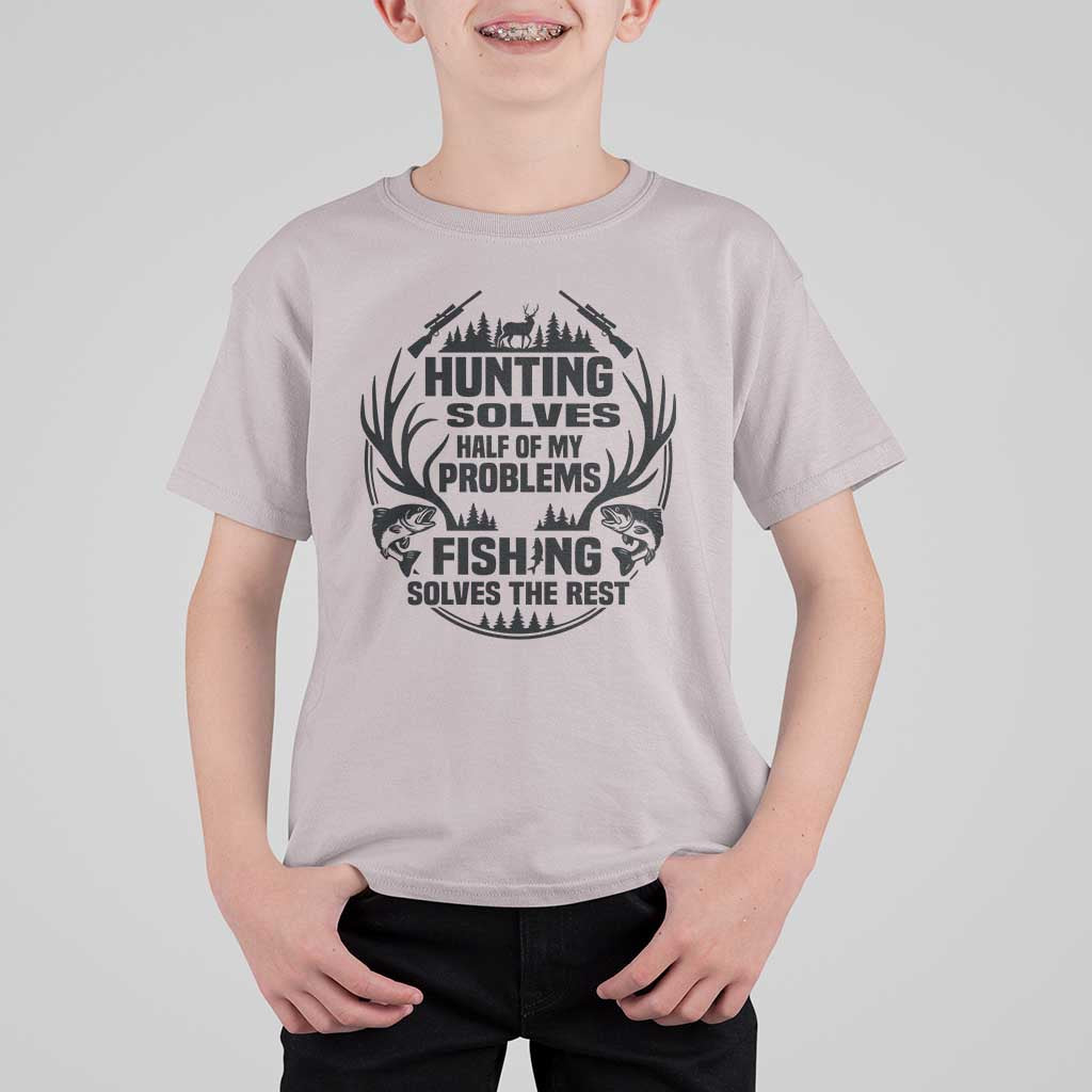 Hunter Fishermen Gifts T Shirt For Kid Fishing And Hunting Solve My Problems - Wonder Print Shop
