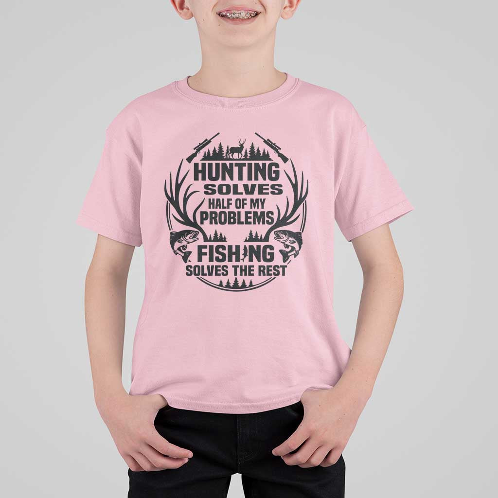 Hunter Fishermen Gifts T Shirt For Kid Fishing And Hunting Solve My Problems - Wonder Print Shop