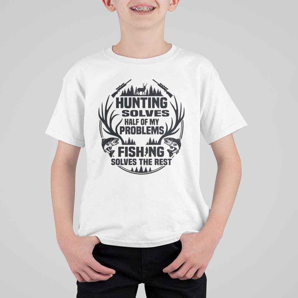 Hunter Fishermen Gifts T Shirt For Kid Fishing And Hunting Solve My Problems - Wonder Print Shop