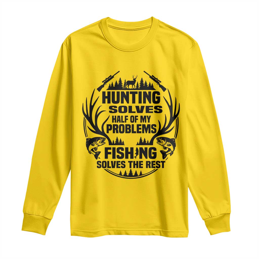 Hunter Fishermen Gifts Long Sleeve Shirt Fishing And Hunting Solve My Problems - Wonder Print Shop