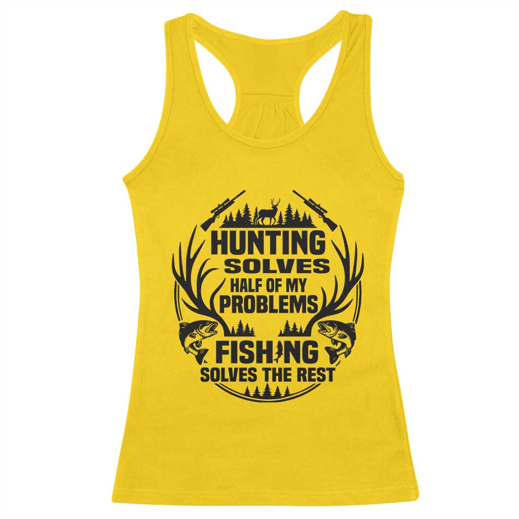 Hunter Fishermen Gifts Racerback Tank Top Fishing And Hunting Solve My Problems - Wonder Print Shop