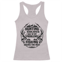 Hunter Fishermen Gifts Racerback Tank Top Fishing And Hunting Solve My Problems - Wonder Print Shop