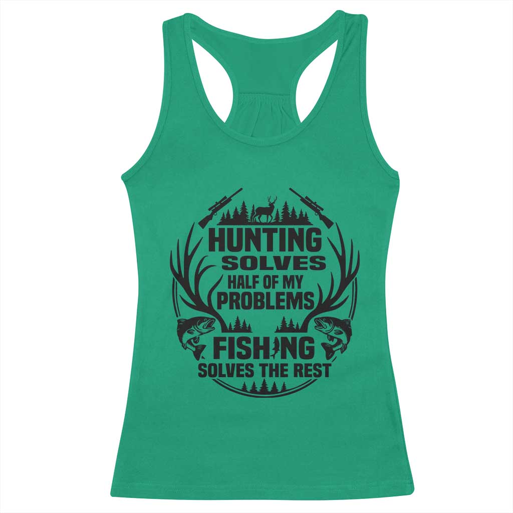 Hunter Fishermen Gifts Racerback Tank Top Fishing And Hunting Solve My Problems - Wonder Print Shop