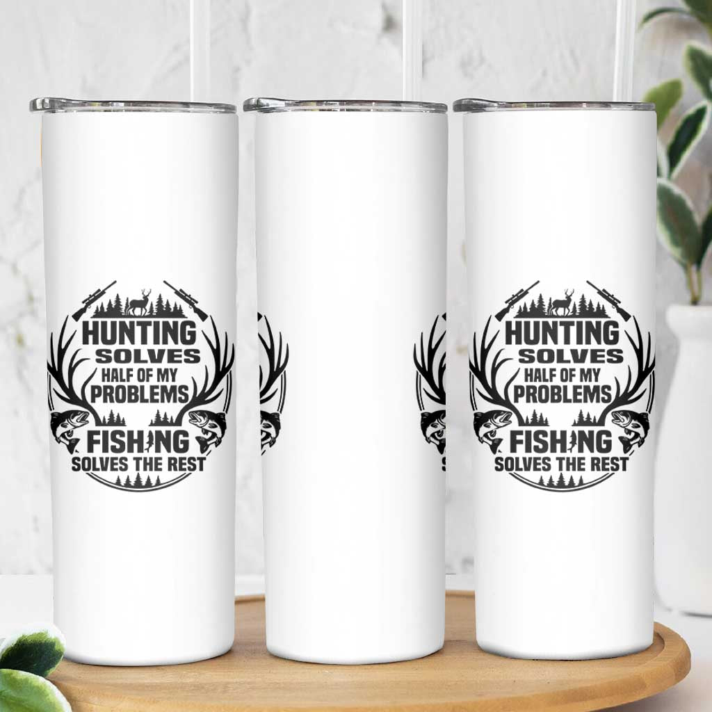 Hunter Fishermen Gifts Skinny Tumbler Fishing And Hunting Solve My Problems