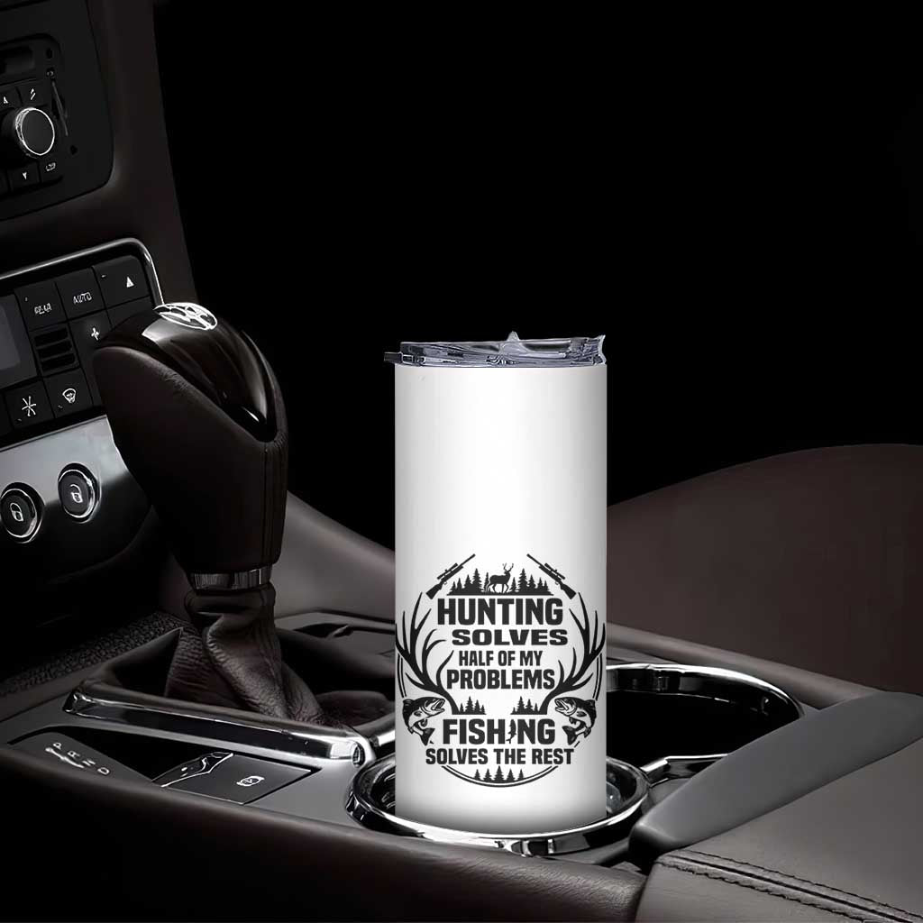 Hunter Fishermen Gifts Skinny Tumbler Fishing And Hunting Solve My Problems