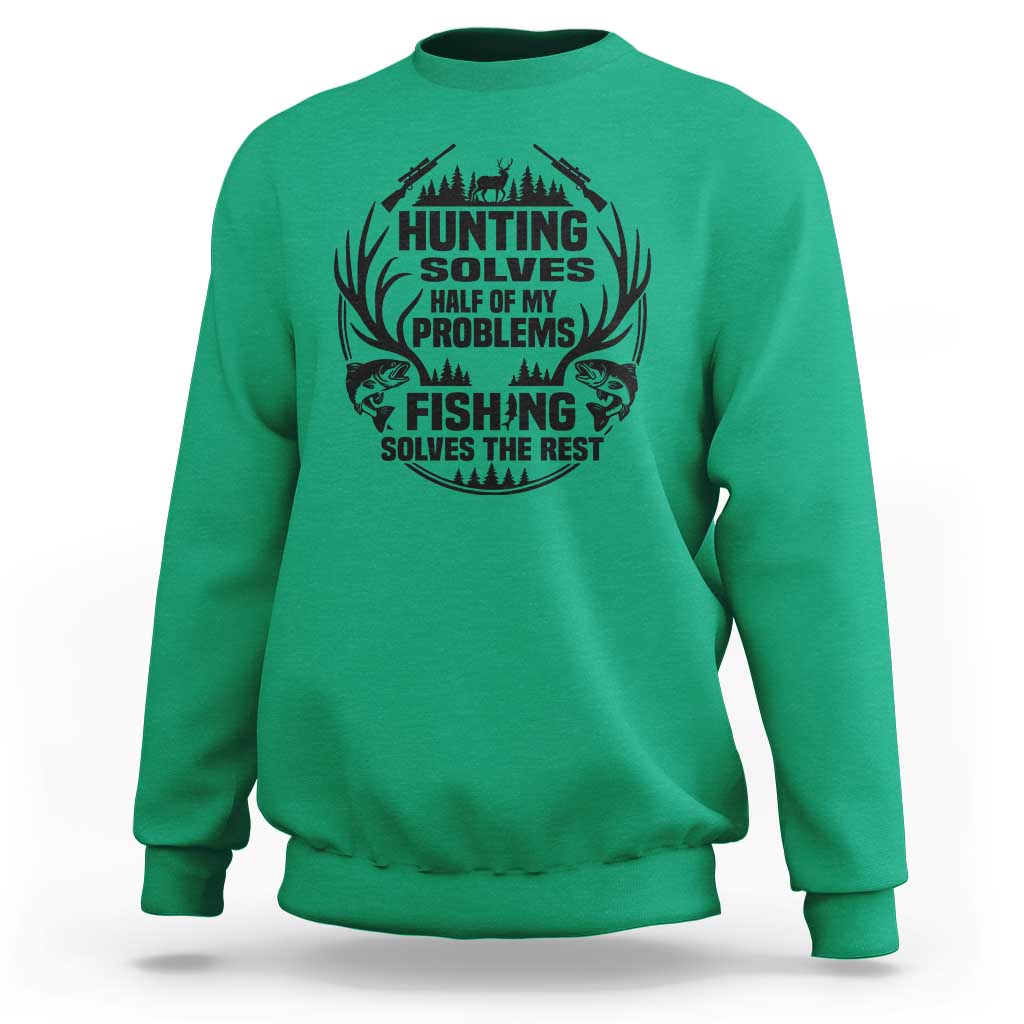 Hunter Fishermen Gifts Sweatshirt Fishing And Hunting Solve My Problems - Wonder Print Shop