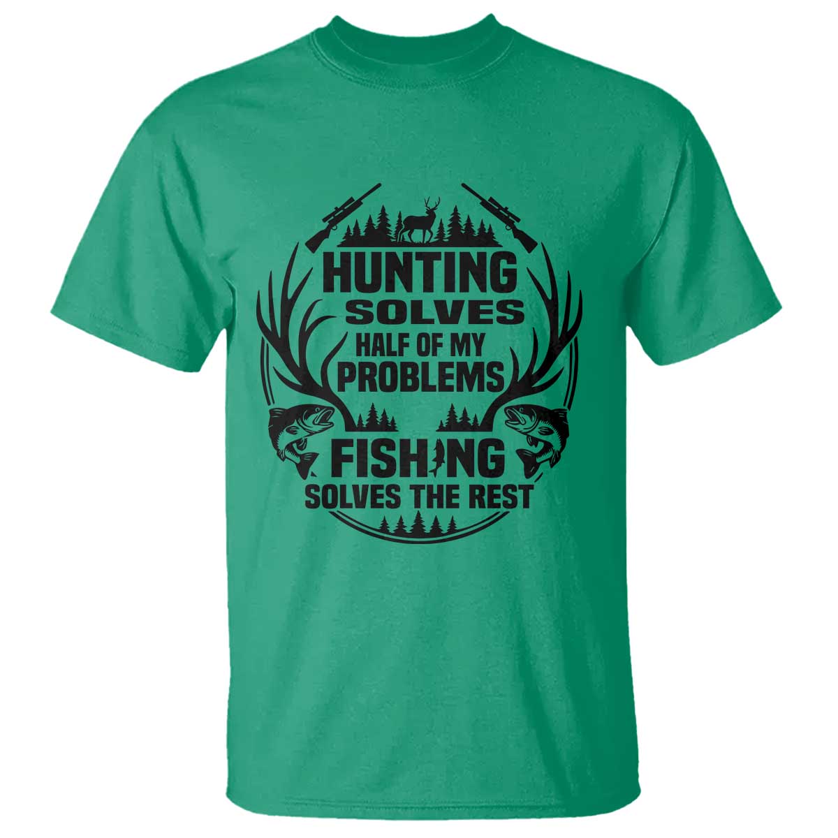 Hunter Fishermen Gifts T Shirt Fishing And Hunting Solve My Problems - Wonder Print Shop