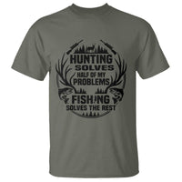 Hunter Fishermen Gifts T Shirt Fishing And Hunting Solve My Problems - Wonder Print Shop