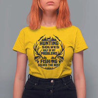 Hunter Fishermen Gifts T Shirt For Women Fishing And Hunting Solve My Problems - Wonder Print Shop