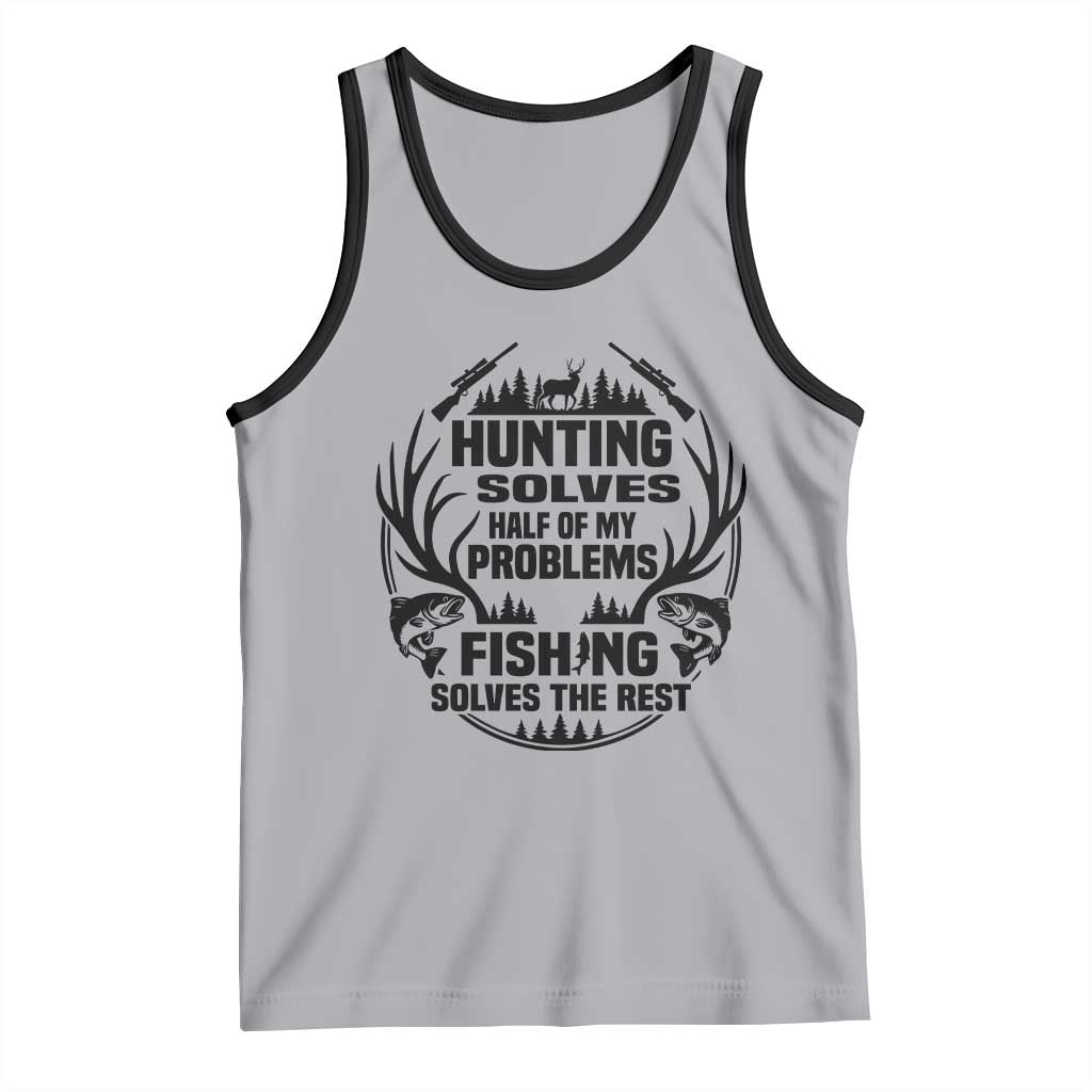 Hunter Fishermen Gifts Tank Top Fishing And Hunting Solve My Problems - Wonder Print Shop
