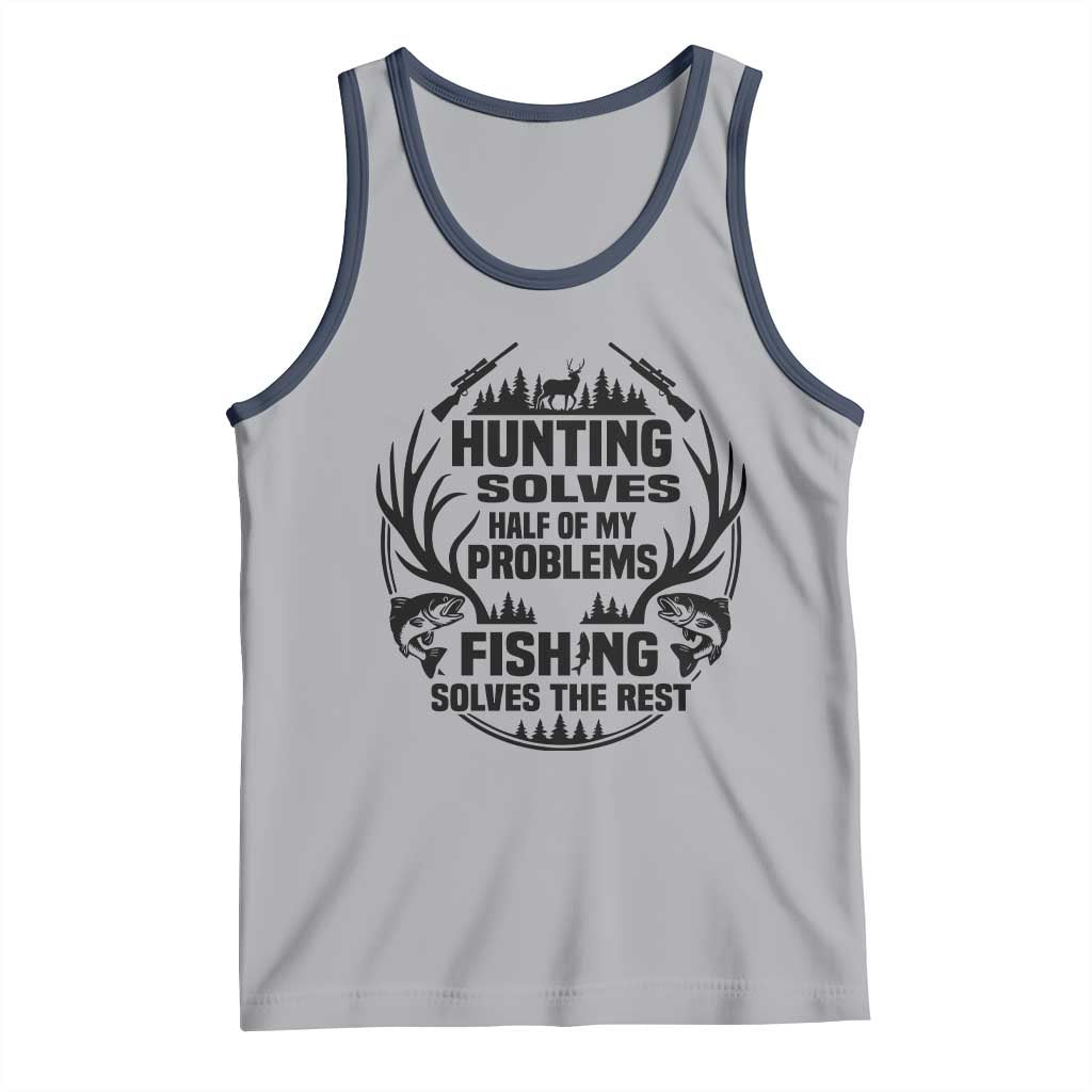 Hunter Fishermen Gifts Tank Top Fishing And Hunting Solve My Problems - Wonder Print Shop