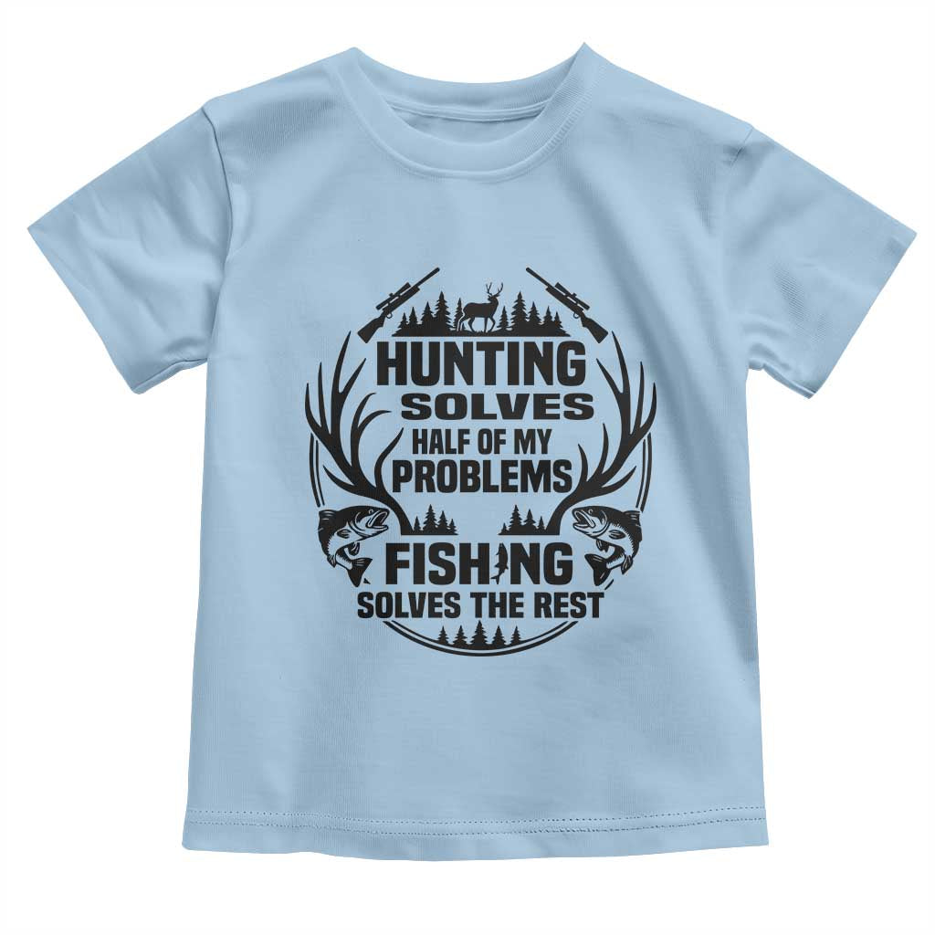 Hunter Fishermen Gifts Toddler T Shirt Fishing And Hunting Solve My Problems - Wonder Print Shop