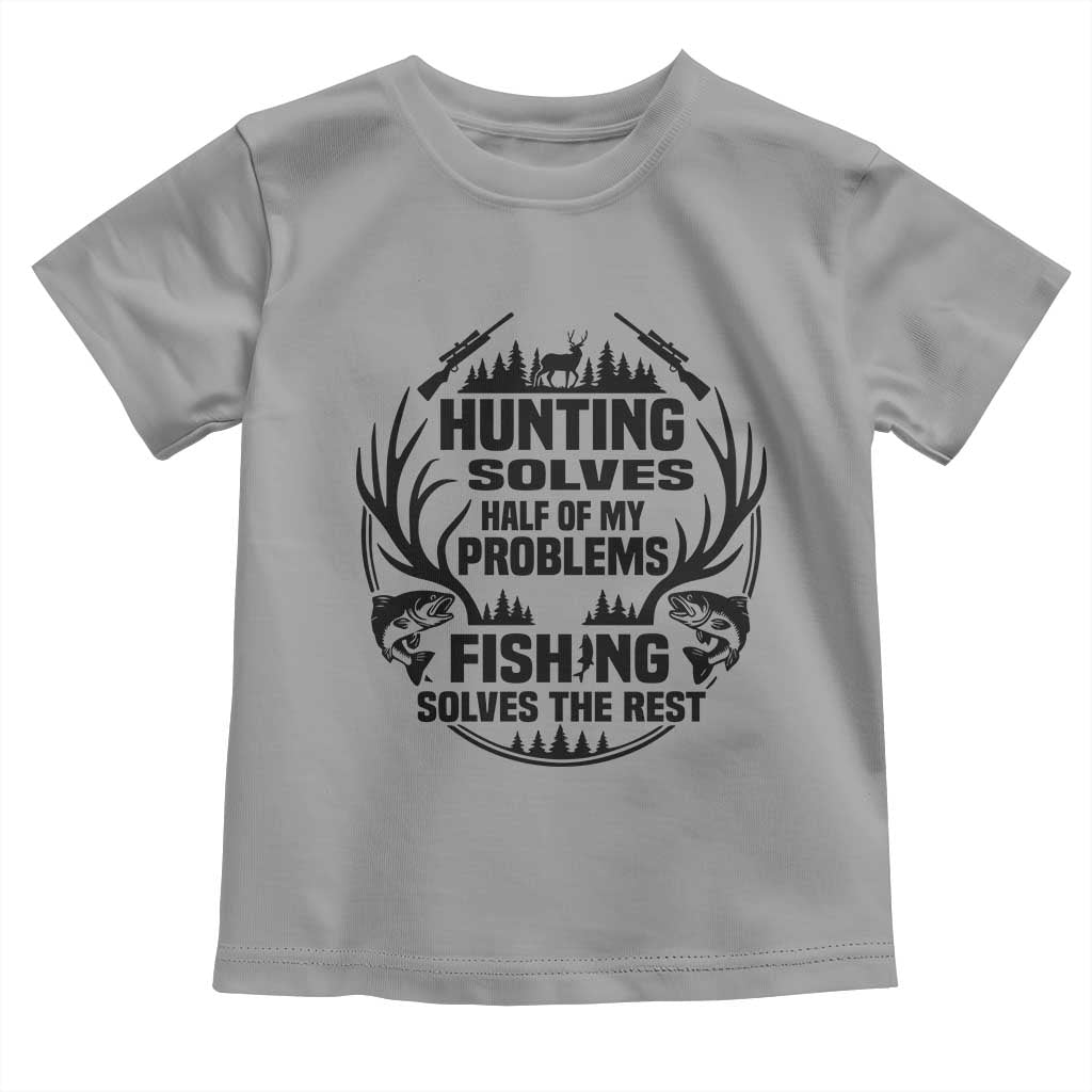 Hunter Fishermen Gifts Toddler T Shirt Fishing And Hunting Solve My Problems - Wonder Print Shop