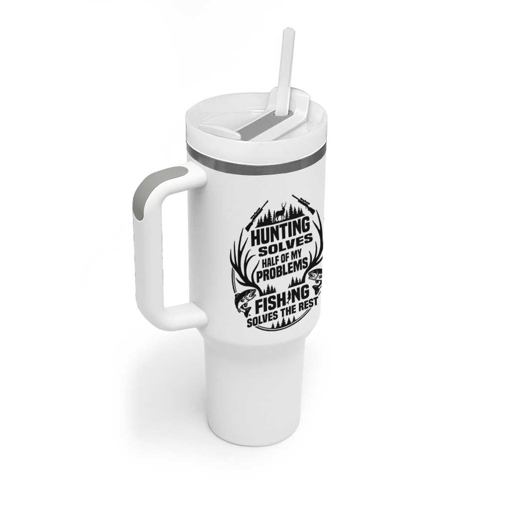 Hunter Fishermen Gifts Tumbler With Handle Fishing And Hunting Solve My Problems