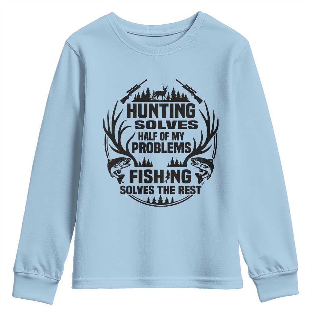 Hunter Fishermen Gifts Youth Sweatshirt Fishing And Hunting Solve My Problems - Wonder Print Shop