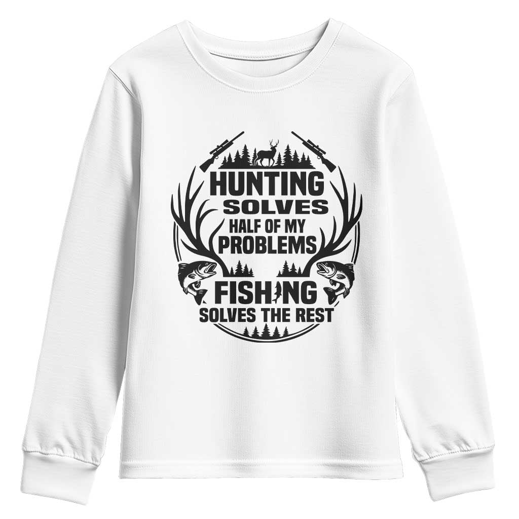 Hunter Fishermen Gifts Youth Sweatshirt Fishing And Hunting Solve My Problems - Wonder Print Shop