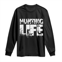 Hunting Life Long Sleeve Shirt Funny Hunter Gift - Wonder Print Shop