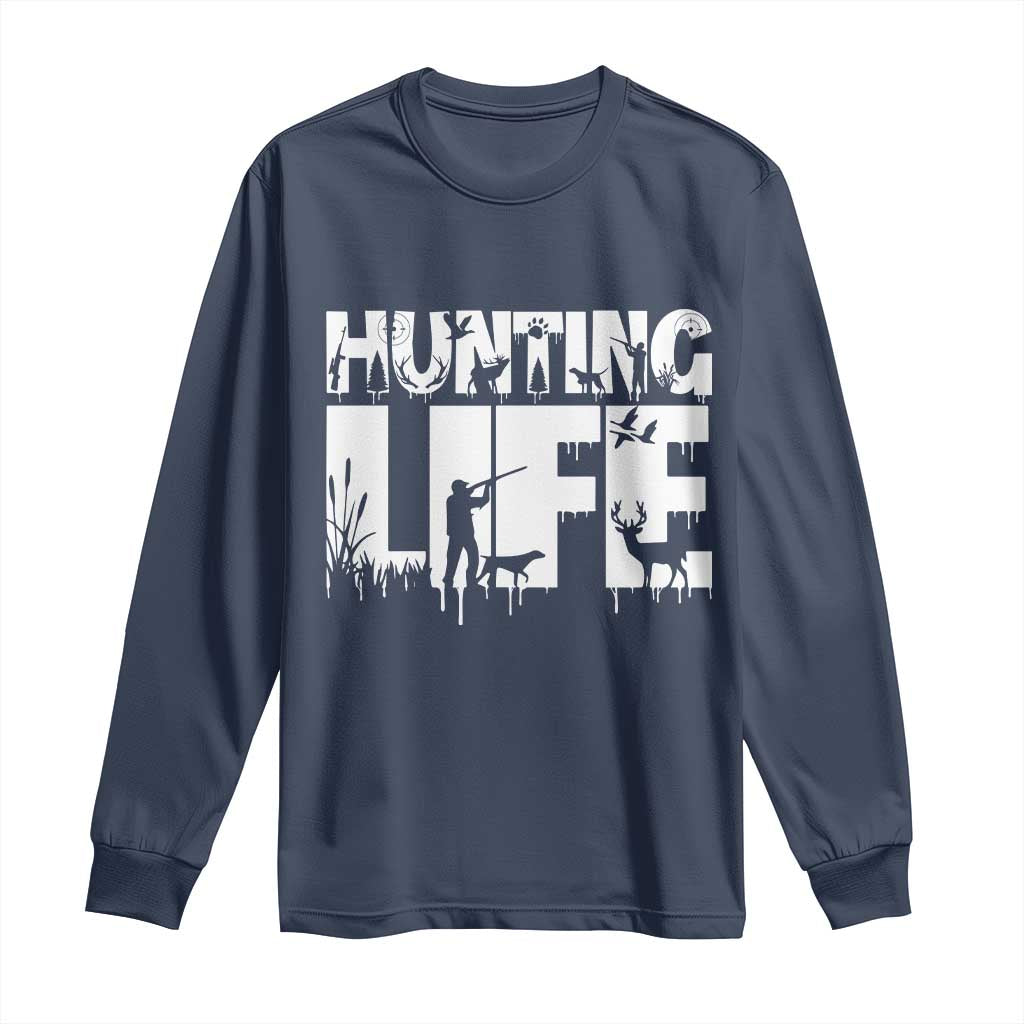 Hunting Life Long Sleeve Shirt Funny Hunter Gift - Wonder Print Shop